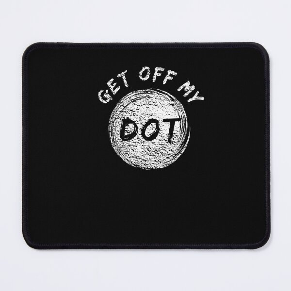 Item preview, Get Off My Dot Funny Marching Band Field Performance designed and sold by Leslie Smith.