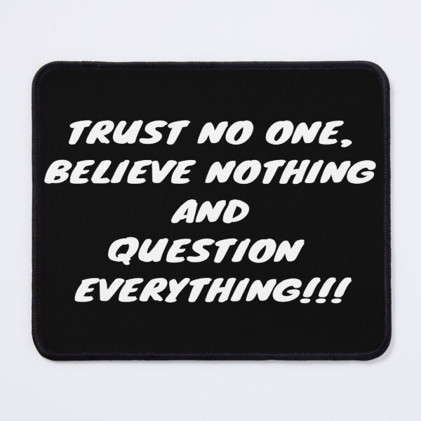 Item preview, trust no one , believe nothing designed and sold by ARabbitHole.
