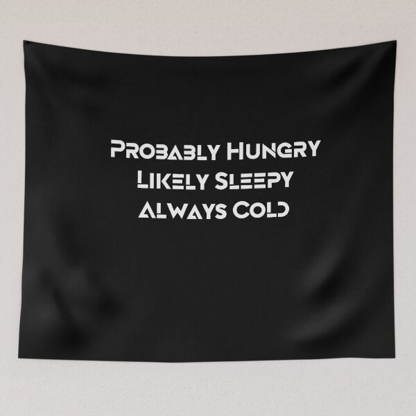 Item preview, Probably Hungry Likely Sleepy Always Cold ,Funny Freaking Cold Graphic,Women's  Casual Sarcastic Quote designed and sold by pedrored369.