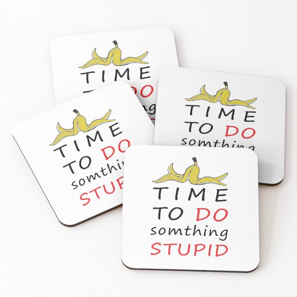 Item preview, TIME TO DO SOMTHING STUPID designed and sold by mowafak younis.