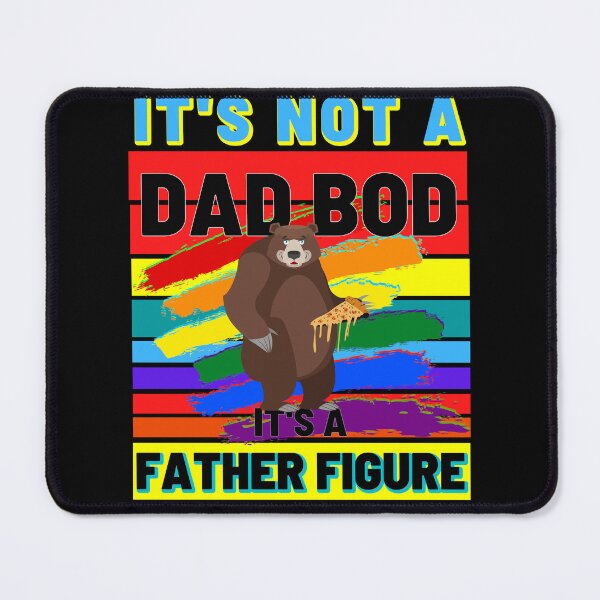 Item preview, Dad Bod | Dad Bod Pride | Its Not A Dad Bod Its A Father Figure | Pride | Funny designed and sold by Rainbows Rock.
