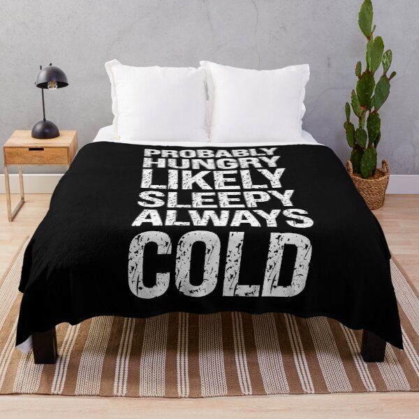 Item preview, Probably Hungry Likely Sleepy Always Cold ,Funny Freaking Cold Graphic,Women's  Casual Sarcastic Quote,Distressed Text designed and sold by pedrored369.
