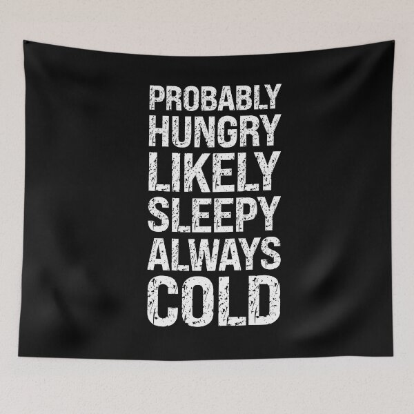 Item preview, Probably Hungry Likely Sleepy Always Cold ,Funny Freaking Cold Graphic,Women's  Casual Sarcastic Quote,Distressed Text designed and sold by pedrored369.