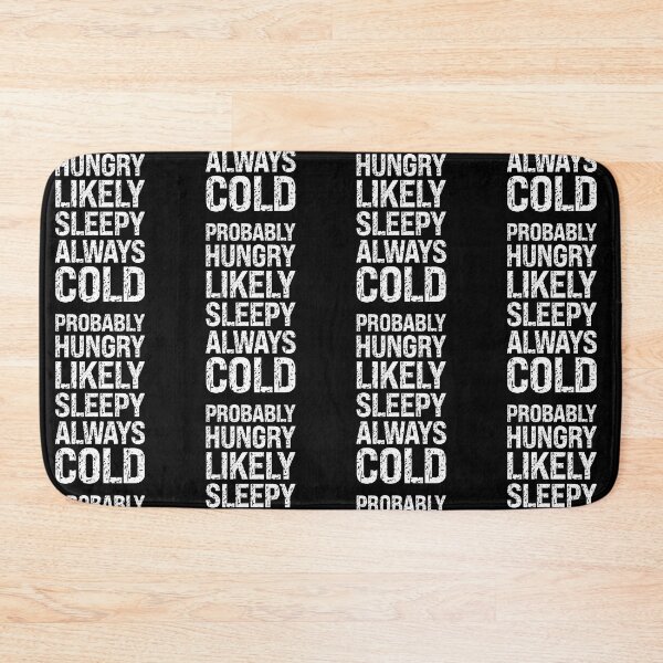 Item preview, Probably Hungry Likely Sleepy Always Cold ,Funny Freaking Cold Graphic,Women's  Casual Sarcastic Quote,Distressed Text designed and sold by pedrored369.