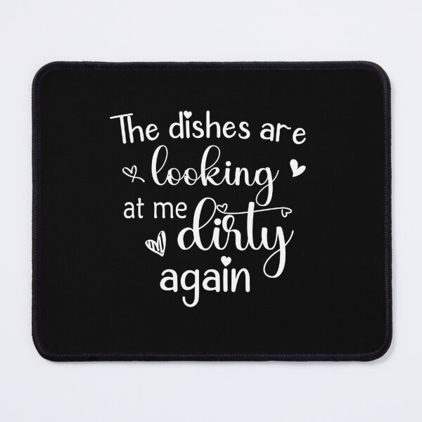 Item preview, funny meme quote Calling The dishes are looking at me dirty again gift for bff Funny sarcastic Rude Offensive saying, boyfriend girlfriend designed and sold by joygift369.