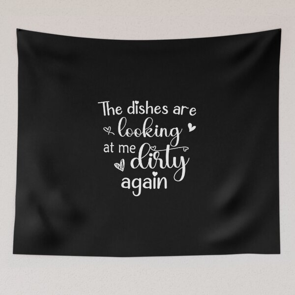 Item preview, funny meme quote Calling The dishes are looking at me dirty again gift for bff Funny sarcastic Rude Offensive saying, boyfriend girlfriend designed and sold by joygift369.