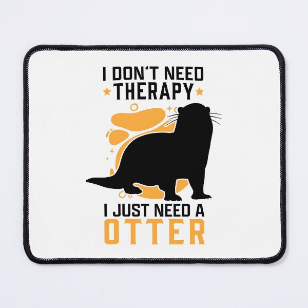 Item preview, I just need otter otter sea otter designed and sold by madgrfx.