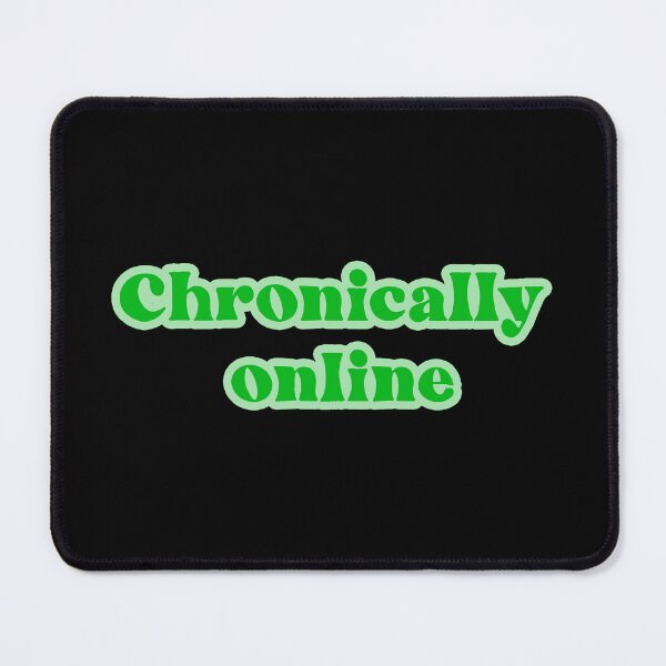 Item preview, Chronically Online in Green designed and sold by birchwoodgreen.