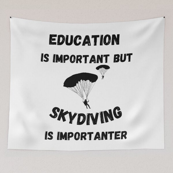 Item preview, Education Is Important But Skydiving Is Importanter designed and sold by LuckyKermit.