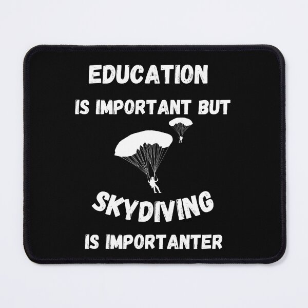 Item preview, Education Is Important But Skydiving Is Importanter Parachute Jump In Black designed and sold by LuckyKermit.