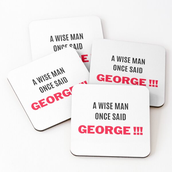 Item preview, A Wise Man Once Said, "GEORGE !!!" 2 designed and sold by F1TwoTee.