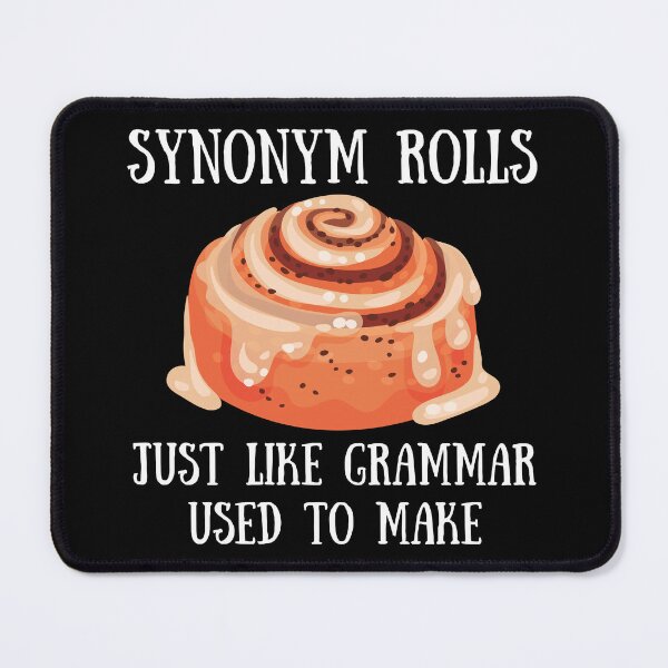 Item preview, Funny Synonym Rolls- Just Like Grammar Used To Make designed and sold by inspiremetees.