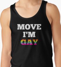 Move I'm Gay Tank Top