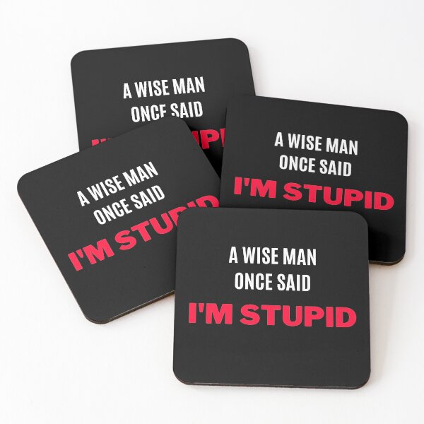 Item preview, A Wise Man Once Said, "I Am Stupid" designed and sold by F1TwoTee.