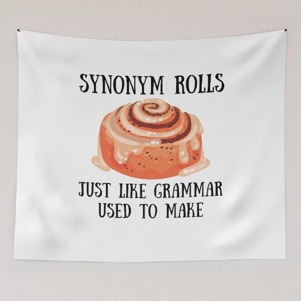 Item preview, Funny Synonym Rolls- Just Like Grammar Used To Make designed and sold by inspiremetees.