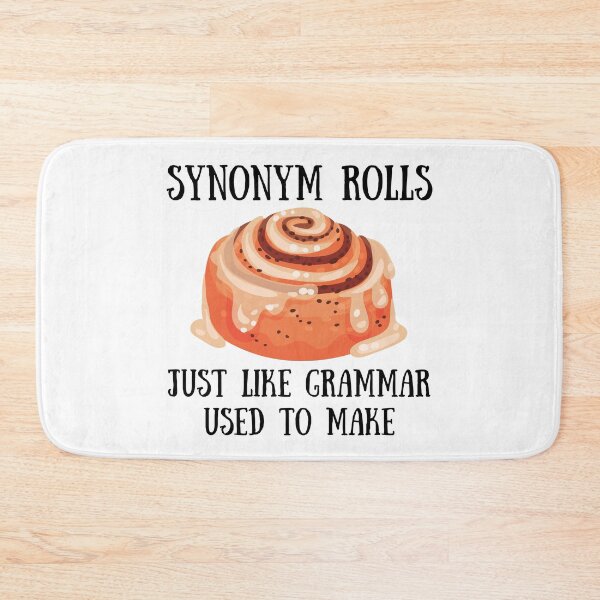 Item preview, Funny Synonym Rolls- Just Like Grammar Used To Make designed and sold by inspiremetees.
