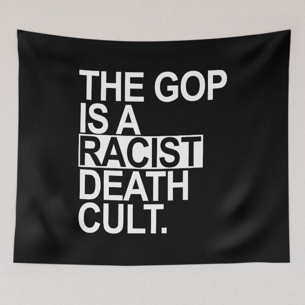 Item preview, The GOP is a racist death cult - WHITE BOX designed and sold by Thelittlelord.