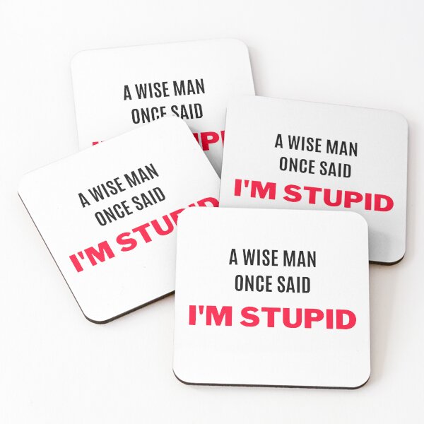 Item preview, A Wise Man Once Said, "I Am Stupid" (2) designed and sold by F1TwoTee.