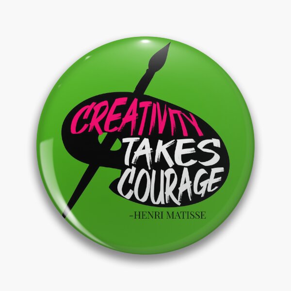 Item preview, Creativity takes courage - Henri Matisse designed and sold by Remijuice.