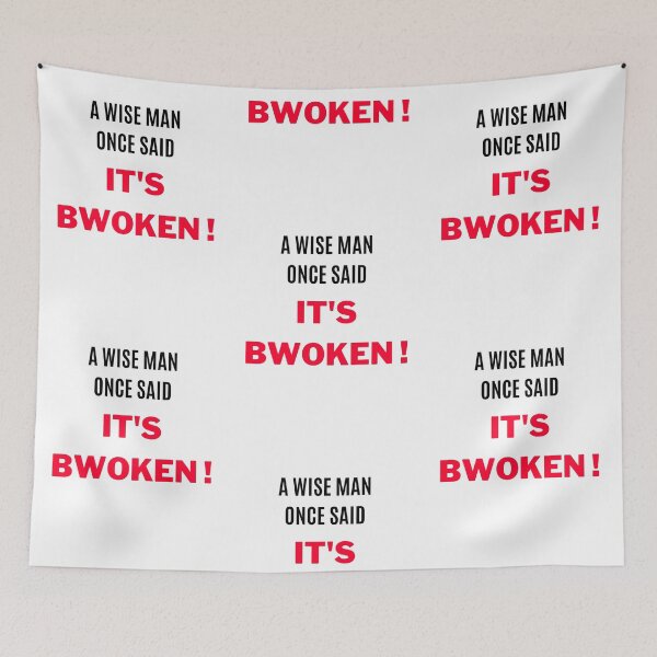 Item preview, A Wise Man Once Said, "I'ts Bwoken !" (2) designed and sold by F1TwoTee.
