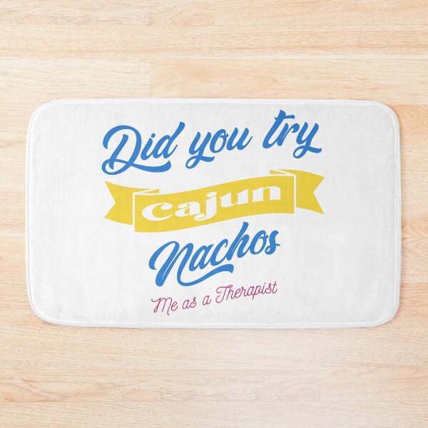 Item preview, Did you try cajun Nachos ? - Me as a Therapist  designed and sold by Faith Over Feelings.