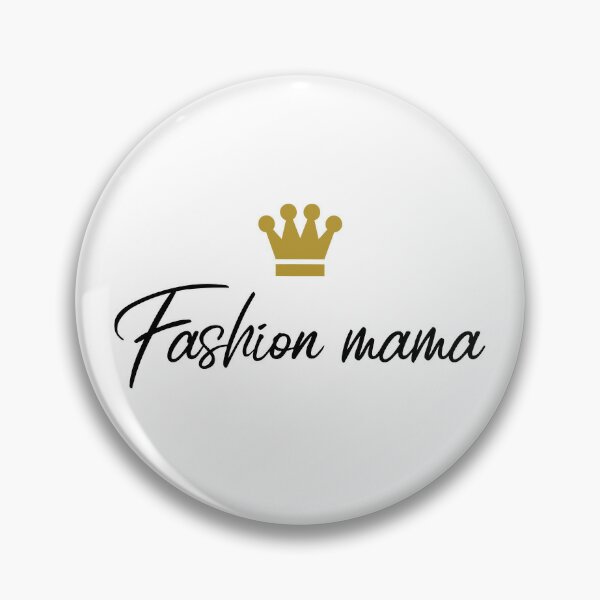 Fashion mama - crowned beauty mom queen Pin for Sale by pixxart