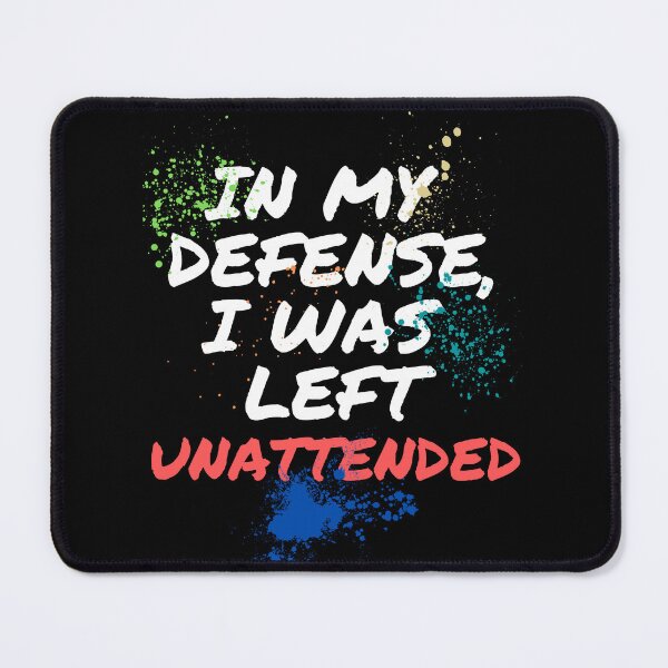 Item preview, In My Defense, I Was Left Unsupervised - Paint Splatter designed and sold by MacAndMoose.