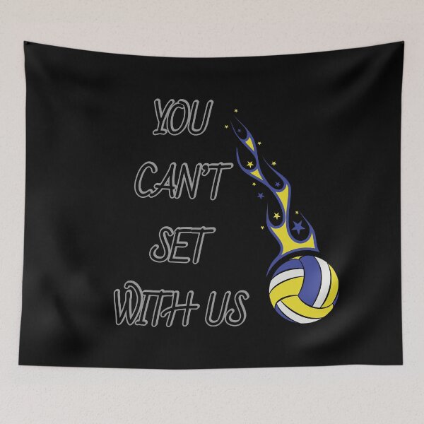 Item preview, You can not set with us Volleyball - Volleyball sayings, slogans, and athletics quotes designed and sold by bluehatgraphics.