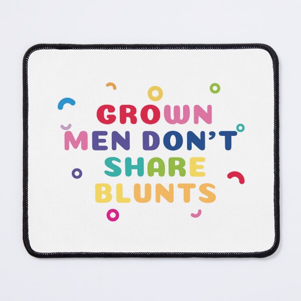 Item preview, grown men don't share blunts designed and sold by fred-eddy.