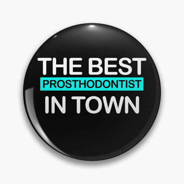 Item preview, The Best Prosthodontist In Town | Gift for Prosthodontist designed and sold by ShopiDentistry.