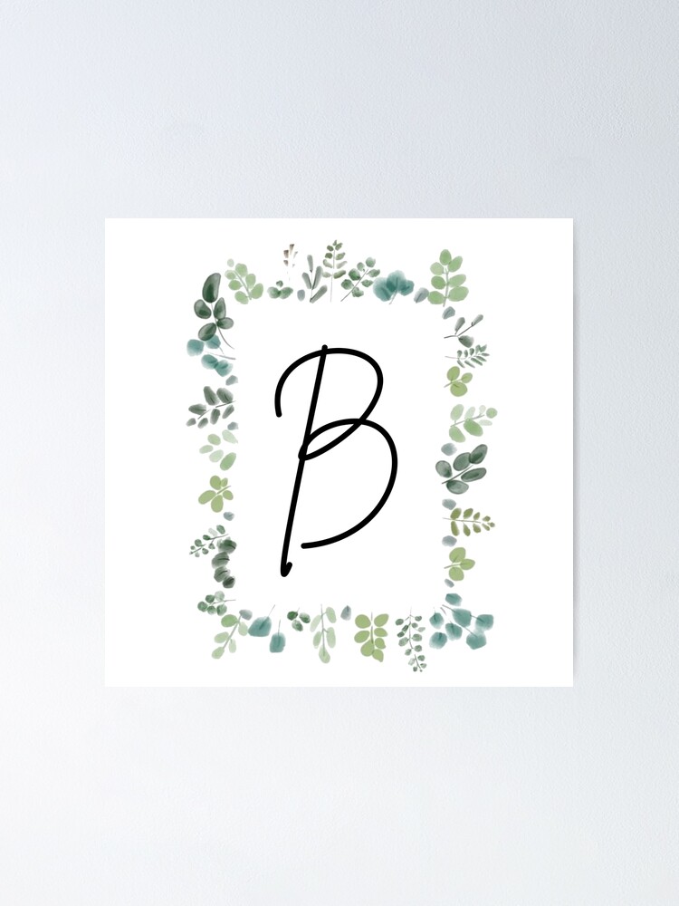 "Monogram With Green Leaves | Monogram Letter B" Poster By JustSeasons ...