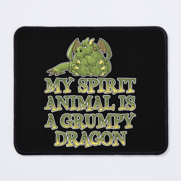 Item preview, My spirit animal is a grumpy dragon designed and sold by robimerch.
