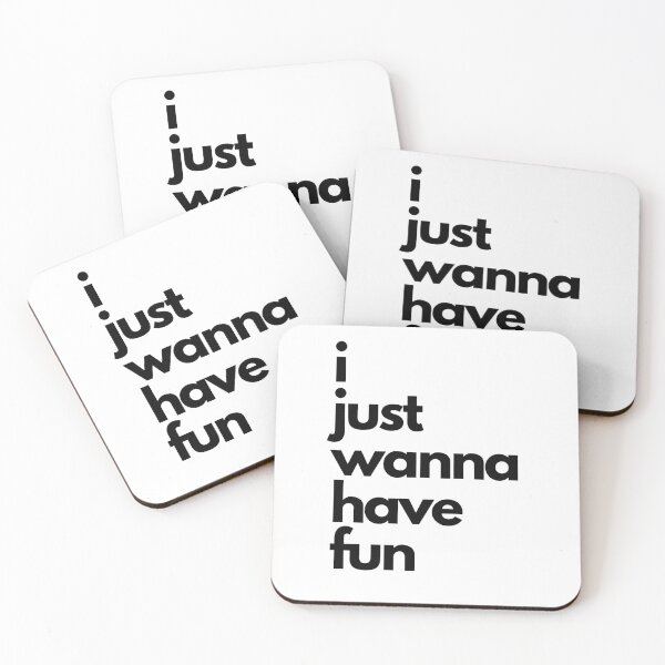 Item preview, I Just Wanna Have Fun designed and sold by NiftyTees.