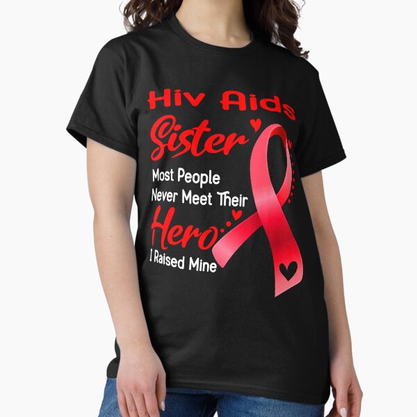 Item preview, Hiv Aids Sister Most People Never Meet Their Hero I Raise Mine designed and sold by tenjun16.