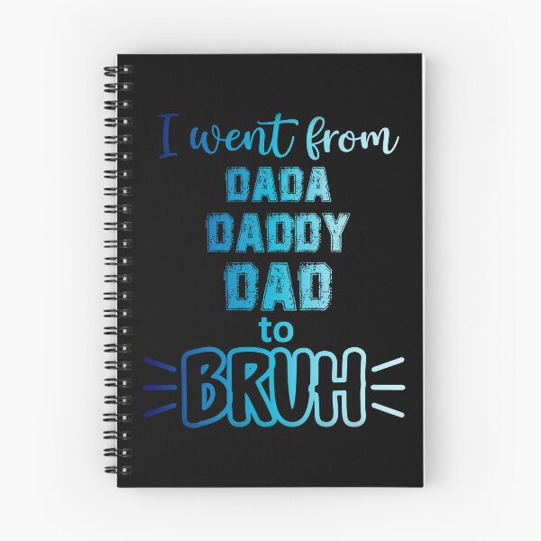 Item preview, I WENT FROM DADA, DADDY, DAD TO BRUH FUNNY DAD designed and sold by OverbeeDesigns.