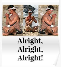 Mathew McConaughey - Alright, Alright, Alright! Poster
