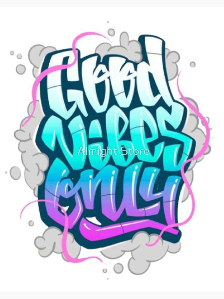 Good Vibes Only Grafiti