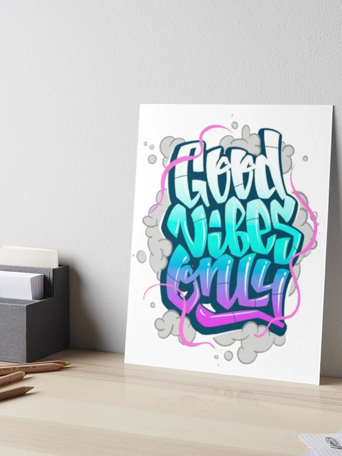 Good Vibes Only Grafiti