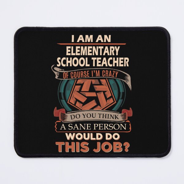 Item preview, Elementary School Teacher T Shirt - Sane Person Job Gift Item Tee designed and sold by jazminprin.