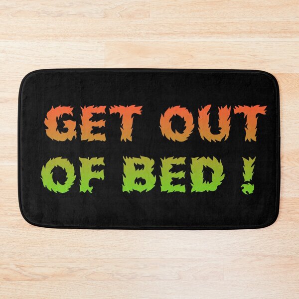 Item preview, Get Out Of Bed ! designed and sold by Organized Chaos Designs.