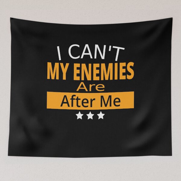 Item preview, I Can't  My Enemies Are After Me Funny sarcastic meme designed and sold by YLartist.