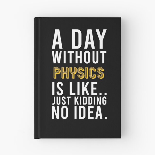 Item preview, a day without physics is like just kidding i have no idea classic and vintage white font designed and sold by Trendyvivee.
