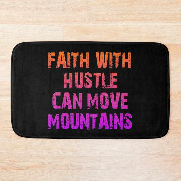 Item preview, Faith With Hustle Can Move Mountains designed and sold by Organized Chaos Designs.