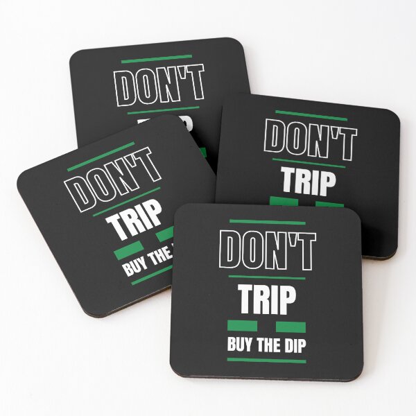 Item preview, Don't TRIP, Buy the DIP! Cryptocurrency designed and sold by Sucryptoz Store.