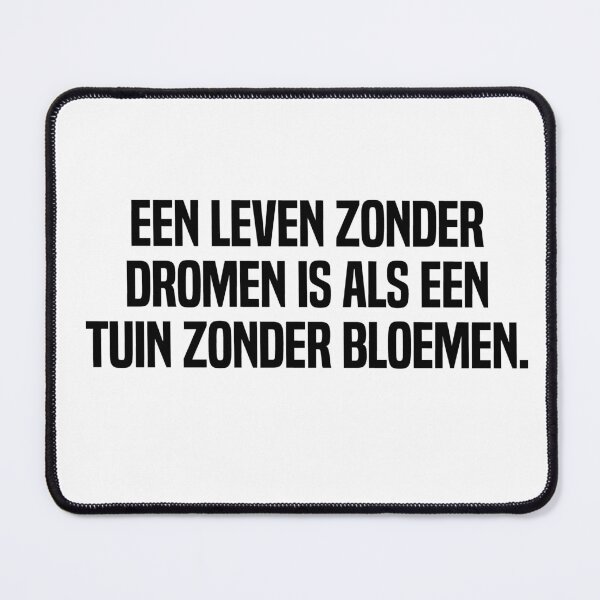 Item preview, Een Leven Zonder Dromen Is Als Een Tuin Zonder Bloemen designed and sold by melshirt-shop.