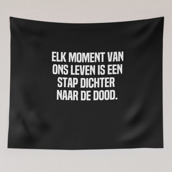 Item preview, Elk Moment Van Ons Leven Is Een Stap Dichter Naar De Dood designed and sold by melshirt-shop.
