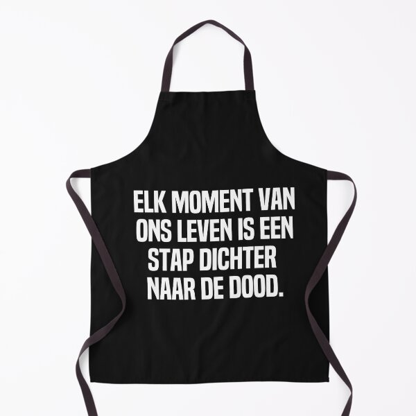 Item preview, Elk Moment Van Ons Leven Is Een Stap Dichter Naar De Dood designed and sold by melshirt-shop.