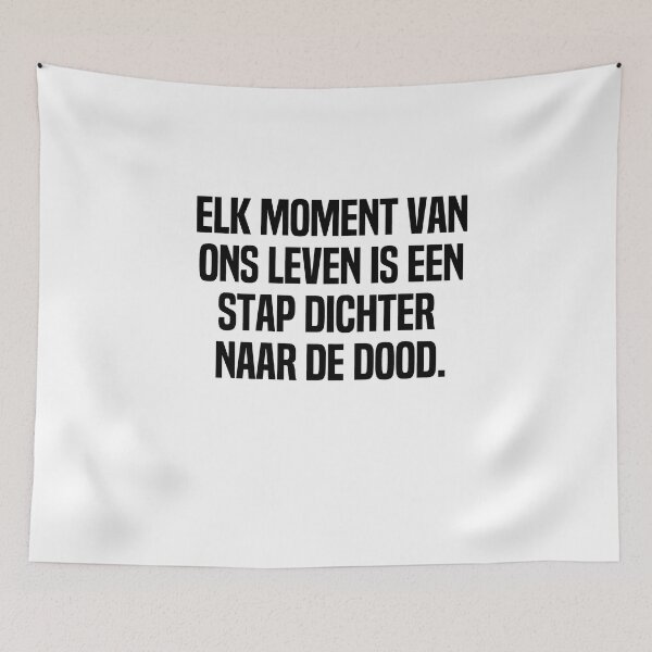 Item preview, Elk Moment Van Ons Leven Is Een Stap Dichter Naar De Dood designed and sold by melshirt-shop.
