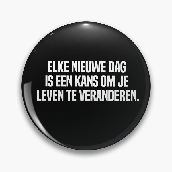 Item preview, Elke Nieuwe Dag Is Een Kans Om Je Leven Te Veranderen designed and sold by melshirt-shop.