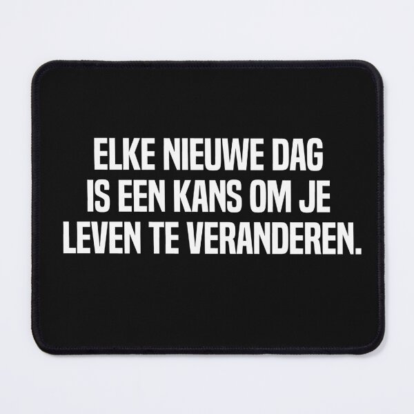 Item preview, Elke Nieuwe Dag Is Een Kans Om Je Leven Te Veranderen designed and sold by melshirt-shop.